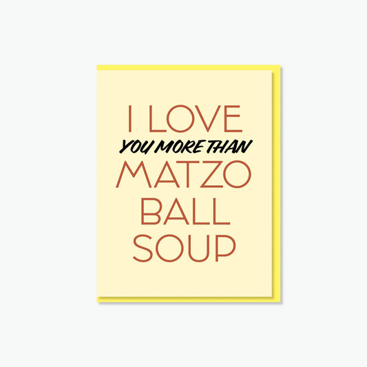 I Love You More Than Matzo Ball Soup